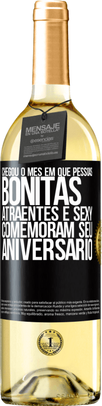 29,95 € Envio grátis | Vinho branco Edição WHITE Chegou o mês em que pessoas bonitas, atraentes e sexy comemoram seu aniversário Etiqueta Preta. Etiqueta personalizável Vinho jovem Colheita 2024 Verdejo