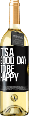 29,95 € Spedizione Gratuita | Vino bianco Edizione WHITE It's a good day to be happy Etichetta Nera. Etichetta personalizzabile Vino giovane Raccogliere 2024 Verdejo