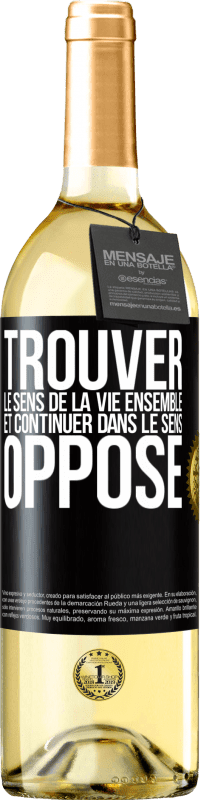 29,95 € Envoi gratuit | Vin blanc Édition WHITE Trouver le sens de la vie ensemble et continuer dans le sens opposé Étiquette Noire. Étiquette personnalisable Vin jeune Récolte 2024 Verdejo