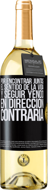 29,95 € Envío gratis | Vino Blanco Edición WHITE Por encontrar juntas el sentido de la vida y seguir yendo en dirección contraria Etiqueta Negra. Etiqueta personalizable Vino joven Cosecha 2024 Verdejo