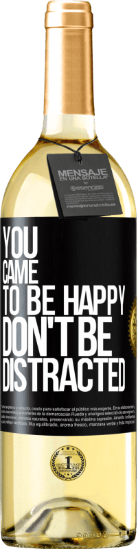 29,95 € Free Shipping | White Wine WHITE Edition You came to be happy, don't be distracted Black Label. Customizable label Young wine Harvest 2024 Verdejo