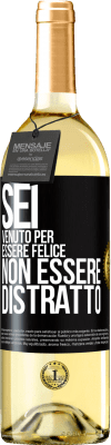 29,95 € Spedizione Gratuita | Vino bianco Edizione WHITE Sei venuto per essere felice, non essere distratto Etichetta Nera. Etichetta personalizzabile Vino giovane Raccogliere 2023 Verdejo