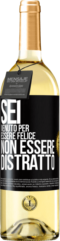 29,95 € Spedizione Gratuita | Vino bianco Edizione WHITE Sei venuto per essere felice, non essere distratto Etichetta Nera. Etichetta personalizzabile Vino giovane Raccogliere 2024 Verdejo