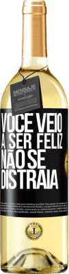 29,95 € Envio grátis | Vinho branco Edição WHITE Você veio a ser feliz, não se distraia Etiqueta Preta. Etiqueta personalizável Vinho jovem Colheita 2023 Verdejo