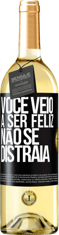 29,95 € Envio grátis | Vinho branco Edição WHITE Você veio a ser feliz, não se distraia Etiqueta Preta. Etiqueta personalizável Vinho jovem Colheita 2024 Verdejo