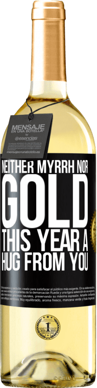 29,95 € Free Shipping | White Wine WHITE Edition Neither myrrh, nor gold. This year a hug from you Black Label. Customizable label Young wine Harvest 2024 Verdejo