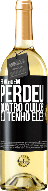 29,95 € Envio grátis | Vinho branco Edição WHITE Se alguém perdeu quatro quilos. Eu tenho eles Etiqueta Preta. Etiqueta personalizável Vinho jovem Colheita 2024 Verdejo