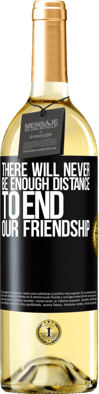 29,95 € Free Shipping | White Wine WHITE Edition There will never be enough distance to end our friendship Black Label. Customizable label Young wine Harvest 2024 Verdejo