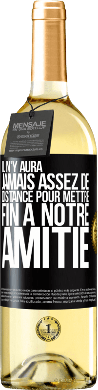 29,95 € Envoi gratuit | Vin blanc Édition WHITE Il n'y aura jamais assez de distance pour mettre fin à notre amitié Étiquette Noire. Étiquette personnalisable Vin jeune Récolte 2024 Verdejo