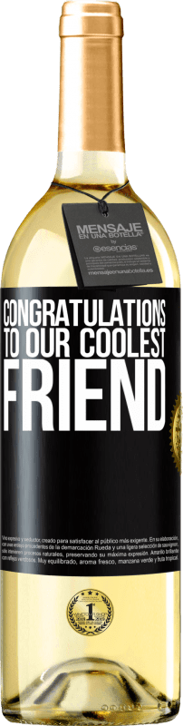 29,95 € Free Shipping | White Wine WHITE Edition Congratulations to our coolest friend Black Label. Customizable label Young wine Harvest 2024 Verdejo