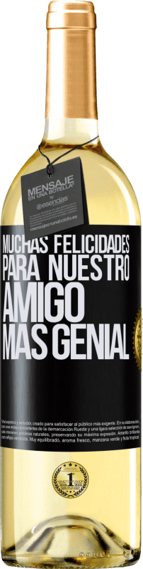 29,95 € Envío gratis | Vino Blanco Edición WHITE Muchas felicidades para nuestro amigo mas genial Etiqueta Negra. Etiqueta personalizable Vino joven Cosecha 2023 Verdejo
