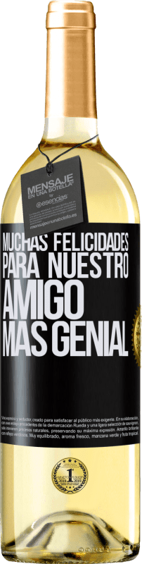 29,95 € Envío gratis | Vino Blanco Edición WHITE Muchas felicidades para nuestro amigo mas genial Etiqueta Negra. Etiqueta personalizable Vino joven Cosecha 2024 Verdejo