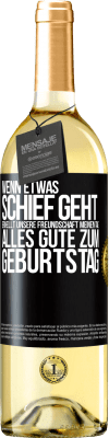 29,95 € Kostenloser Versand | Weißwein WHITE Ausgabe Wenn etwas schief geht, erhellt unsere Freundschaft meinen Tag. Alles Gute zum Geburtstag Schwarzes Etikett. Anpassbares Etikett Junger Wein Ernte 2024 Verdejo