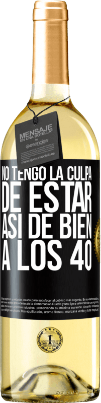 29,95 € Envío gratis | Vino Blanco Edición WHITE No tengo la culpa de estar así de bien a los 40 Etiqueta Negra. Etiqueta personalizable Vino joven Cosecha 2024 Verdejo