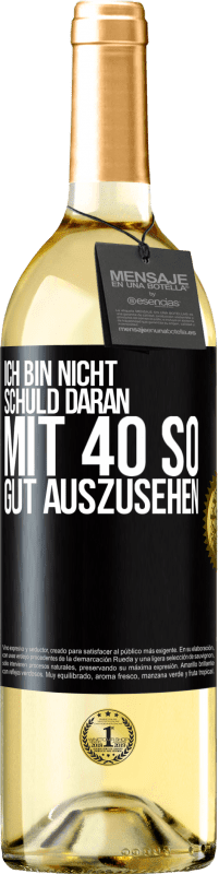 29,95 € Kostenloser Versand | Weißwein WHITE Ausgabe Ich bin nicht schuld daran mit 40 so gut auszusehen Schwarzes Etikett. Anpassbares Etikett Junger Wein Ernte 2024 Verdejo