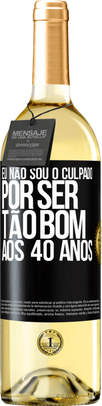 29,95 € Envio grátis | Vinho branco Edição WHITE Eu não sou o culpado por ser tão bom aos 40 anos Etiqueta Preta. Etiqueta personalizável Vinho jovem Colheita 2024 Verdejo