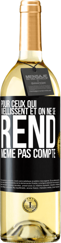 29,95 € Envoi gratuit | Vin blanc Édition WHITE Pour ceux qui viellissent et on ne se rend même pas compte Étiquette Noire. Étiquette personnalisable Vin jeune Récolte 2025 Verdejo