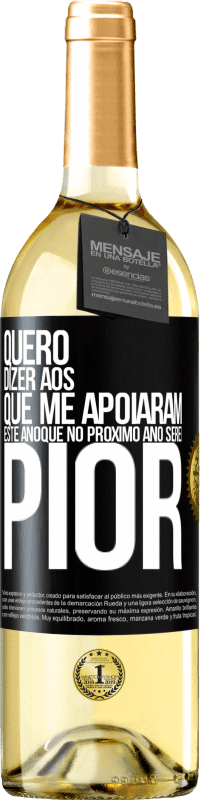 29,95 € Envio grátis | Vinho branco Edição WHITE Quero dizer aos que me apoiaram este ano que no próximo ano serei pior Etiqueta Preta. Etiqueta personalizável Vinho jovem Colheita 2024 Verdejo