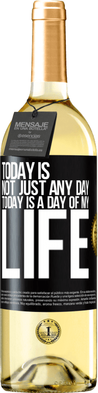 29,95 € Бесплатная доставка | Белое вино Издание WHITE Сегодня не просто какой-то день, сегодня день моей жизни Черная метка. Настраиваемая этикетка Молодое вино Урожай 2023 Verdejo