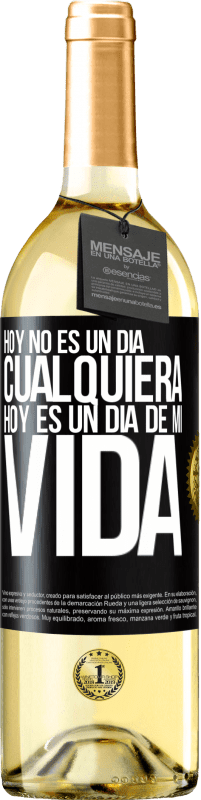 29,95 € Envío gratis | Vino Blanco Edición WHITE Hoy no es un día cualquiera, hoy es un día de mi vida Etiqueta Negra. Etiqueta personalizable Vino joven Cosecha 2024 Verdejo