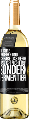 29,95 € Kostenloser Versand | Weißwein WHITE Ausgabe Die Jahre vergehen und ich habe das Gefühl, dass ich nicht reife sondern fermentiere Schwarzes Etikett. Anpassbares Etikett Junger Wein Ernte 2023 Verdejo