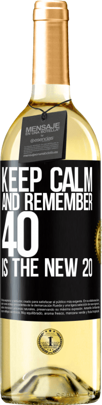 29,95 € Free Shipping | White Wine WHITE Edition Keep calm and remember, 40 is the new 20 Black Label. Customizable label Young wine Harvest 2023 Verdejo