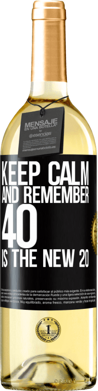 29,95 € Free Shipping | White Wine WHITE Edition Keep calm and remember, 40 is the new 20 Black Label. Customizable label Young wine Harvest 2024 Verdejo