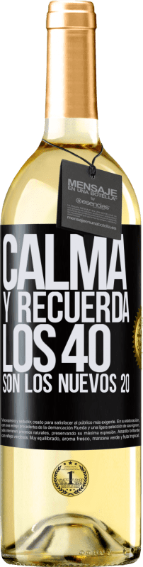 29,95 € Envío gratis | Vino Blanco Edición WHITE Calma y recuerda, los 40 son los nuevos 20 Etiqueta Negra. Etiqueta personalizable Vino joven Cosecha 2024 Verdejo