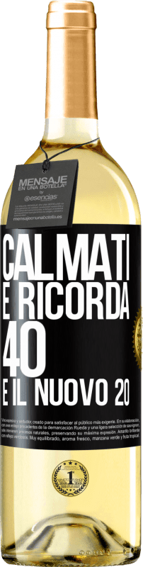 29,95 € Spedizione Gratuita | Vino bianco Edizione WHITE Calmati e ricorda, 40 è il nuovo 20 Etichetta Nera. Etichetta personalizzabile Vino giovane Raccogliere 2025 Verdejo