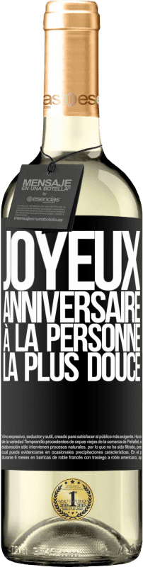 29,95 € Envoi gratuit | Vin blanc Édition WHITE Joyeux anniversaire à la personne la plus douce Étiquette Noire. Étiquette personnalisable Vin jeune Récolte 2024 Verdejo