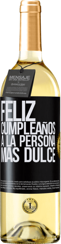 29,95 € Envío gratis | Vino Blanco Edición WHITE Feliz cumpleaños a la persona más dulce Etiqueta Negra. Etiqueta personalizable Vino joven Cosecha 2024 Verdejo