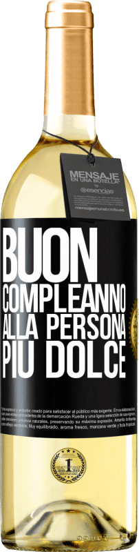 29,95 € Spedizione Gratuita | Vino bianco Edizione WHITE Buon compleanno alla persona più dolce Etichetta Nera. Etichetta personalizzabile Vino giovane Raccogliere 2025 Verdejo