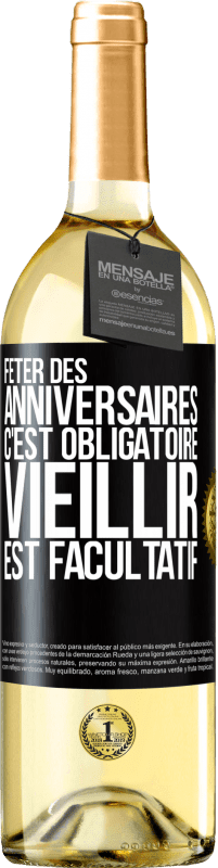 29,95 € Envoi gratuit | Vin blanc Édition WHITE Fêter des anniversaires c'est obligatoire, vieillir est facultatif Étiquette Noire. Étiquette personnalisable Vin jeune Récolte 2023 Verdejo