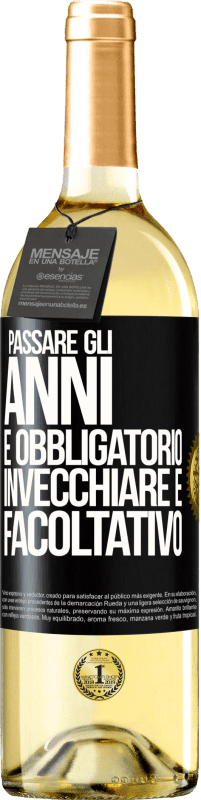 29,95 € Spedizione Gratuita | Vino bianco Edizione WHITE Passare gli anni è obbligatorio, invecchiare è facoltativo Etichetta Nera. Etichetta personalizzabile Vino giovane Raccogliere 2024 Verdejo