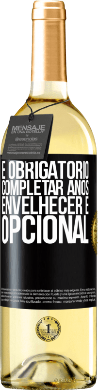 29,95 € Envio grátis | Vinho branco Edição WHITE É obrigatório completar anos, envelhecer é opcional Etiqueta Preta. Etiqueta personalizável Vinho jovem Colheita 2024 Verdejo