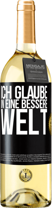 29,95 € Kostenloser Versand | Weißwein WHITE Ausgabe Ich glaube (IN) eine bessere Welt Schwarzes Etikett. Anpassbares Etikett Junger Wein Ernte 2023 Verdejo