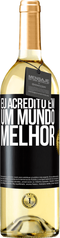 29,95 € Envio grátis | Vinho branco Edição WHITE Eu acredito (EM) um mundo melhor Etiqueta Preta. Etiqueta personalizável Vinho jovem Colheita 2023 Verdejo