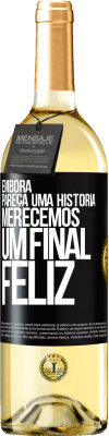 29,95 € Envio grátis | Vinho branco Edição WHITE Embora pareça uma história, merecemos um final feliz Etiqueta Preta. Etiqueta personalizável Vinho jovem Colheita 2024 Verdejo