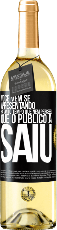 29,95 € Envio grátis | Vinho branco Edição WHITE Você vem se apresentando há tanto tempo que nem percebeu que o público já saiu Etiqueta Preta. Etiqueta personalizável Vinho jovem Colheita 2023 Verdejo