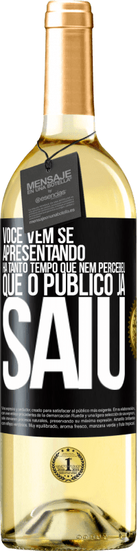 29,95 € Envio grátis | Vinho branco Edição WHITE Você vem se apresentando há tanto tempo que nem percebeu que o público já saiu Etiqueta Preta. Etiqueta personalizável Vinho jovem Colheita 2025 Verdejo