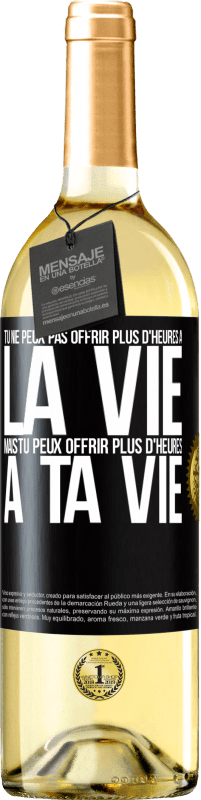 29,95 € Envoi gratuit | Vin blanc Édition WHITE Tu ne peux pas offrir plus d'heures à la vie, mais tu peux offrir plus d'heures à ta vie Étiquette Noire. Étiquette personnalisable Vin jeune Récolte 2023 Verdejo