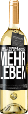 29,95 € Kostenloser Versand | Weißwein WHITE Ausgabe Du kannst deinem Leben nicht mehr Stunden geben, aber wohl deinen Stunden mehr Leben. Schwarzes Etikett. Anpassbares Etikett Junger Wein Ernte 2024 Verdejo