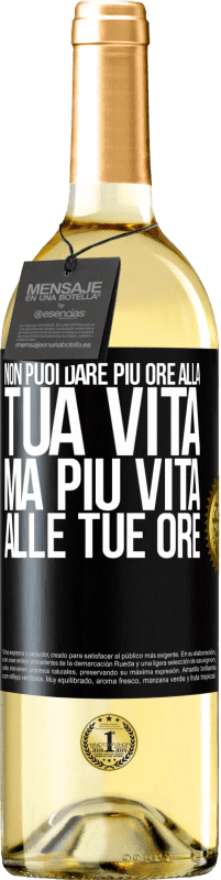 29,95 € Spedizione Gratuita | Vino bianco Edizione WHITE Non puoi dare più ore alla tua vita, ma più vita alle tue ore Etichetta Nera. Etichetta personalizzabile Vino giovane Raccogliere 2023 Verdejo