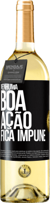 29,95 € Envio grátis | Vinho branco Edição WHITE Nenhuma boa ação fica impune Etiqueta Preta. Etiqueta personalizável Vinho jovem Colheita 2024 Verdejo