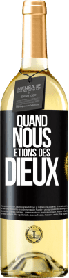 29,95 € Envoi gratuit | Vin blanc Édition WHITE Quand nous étions des dieux Étiquette Noire. Étiquette personnalisable Vin jeune Récolte 2023 Verdejo