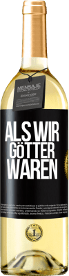 29,95 € Kostenloser Versand | Weißwein WHITE Ausgabe Als wir Götter waren Schwarzes Etikett. Anpassbares Etikett Junger Wein Ernte 2023 Verdejo