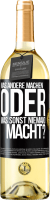 29,95 € Kostenloser Versand | Weißwein WHITE Ausgabe Was andere machen oder was sonst niemand macht? Schwarzes Etikett. Anpassbares Etikett Junger Wein Ernte 2024 Verdejo