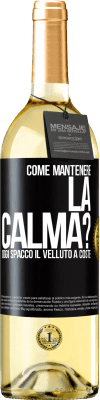 29,95 € Spedizione Gratuita | Vino bianco Edizione WHITE Come mantenere la calma? Oggi spacco il velluto a coste Etichetta Nera. Etichetta personalizzabile Vino giovane Raccogliere 2023 Verdejo