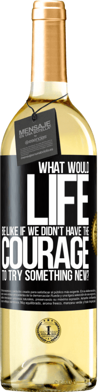 29,95 € Free Shipping | White Wine WHITE Edition What would life be like if we didn't have the courage to try something new? Black Label. Customizable label Young wine Harvest 2025 Verdejo