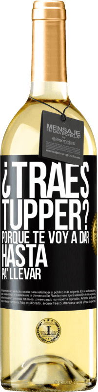 29,95 € Envío gratis | Vino Blanco Edición WHITE ¿Traes tupper? Porque te voy a dar hasta p'a llevar Etiqueta Negra. Etiqueta personalizable Vino joven Cosecha 2023 Verdejo